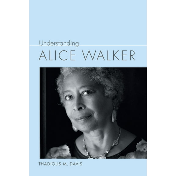 Understanding Contemporary American Literature: Understanding Alice Walker (Paperback)