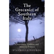 The Grecanici of Southern Italy: Governance, Violence, and Minority Politics, (Hardcover)