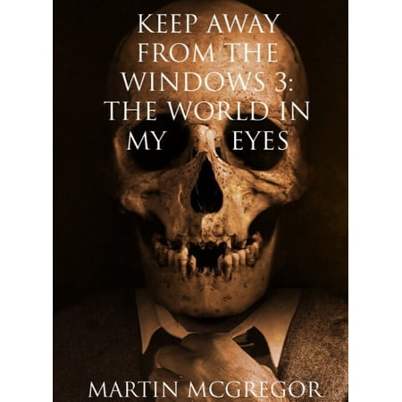 Keep Away From The Windows - eBook (Best Way To Keep Mosquitoes Away From Dogs)