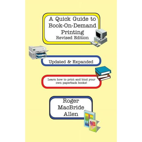 A Quick Guide to Book-On-Demand Printing Revised Edition