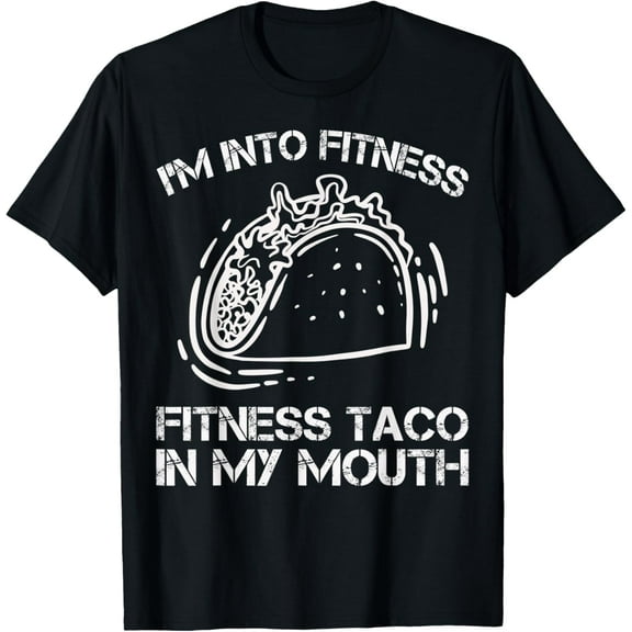 Funny Taco Lover Gym Fitness Workout Taco Food Lover Gifts T-Shirt