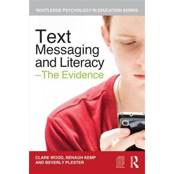 Pre-Owned Routledge Psychology in Education Text Messaging and Literacy - The Evidence, (Paperback)