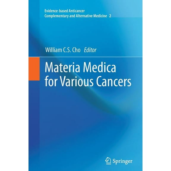 Evidence-Based Anticancer Complementary  Materia Medica for Various Cancers, Book 2, (Paperback)