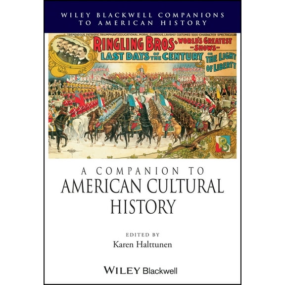 Wiley Blackwell Companions to American H A Companion to American Cultural History, Book 37, (Hardcover)