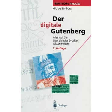 Edition Page: Der Digitale Gutenberg: Alles Was Sie Über Digitales Drucken Wissen Sollten (Hardcover)