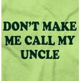 thumbnail image 2 of Dont Make Me Call My Uncle Toddler Boy Girl T Shirt Infant Toddler Brisco Brands 2T, 2 of 6