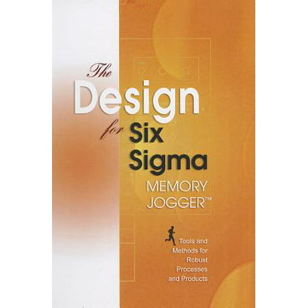 The Design for Six SIGMA Memory Jogger : Tools and Methods for Robust Processes and (Best Six Sigma Certification In World)