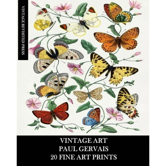 Vintage Art: Paul Gervais: 20 Fine Art Prints: Flora and Fauna Ephemera for Home Decor, Framing, and Junk Journals, (Paperback)