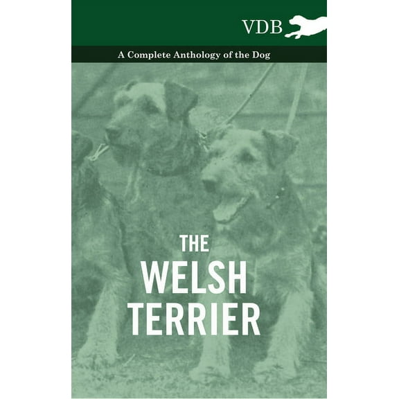 The Welsh Terrier - A Complete Anthology of the Dog, (Paperback)