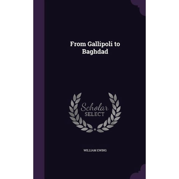 From Gallipoli to Baghdad (Hardcover)
