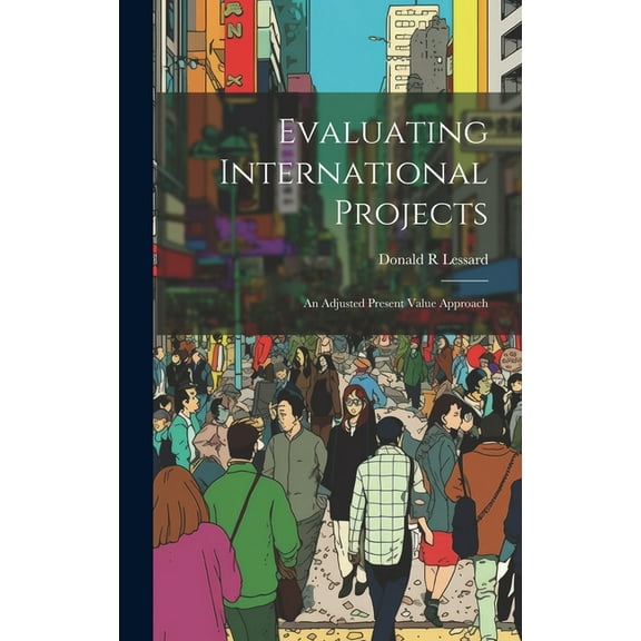 Evaluating International Projects: An Adjusted Present Value Approach (Hardcover)