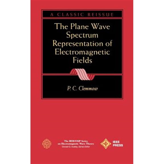 Pre-Owned IEEE Press Electromagnetic Wave Theory: The Plane Wave Spectrum Representation of Electromagnetic Fields (Hardcover)