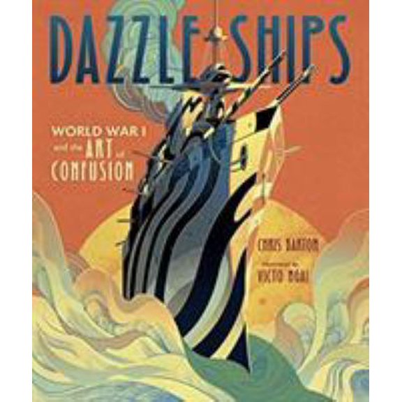 Pre-Owned Dazzle Ships: World War I and the Art of Confusion (Hardcover) 1512410144 9781512410143