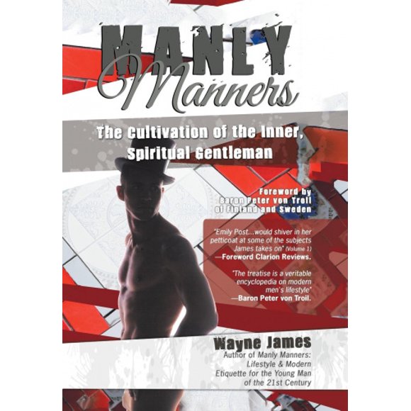 Manly Manners: The Cultivation of the Inner, Spiritual Gentleman