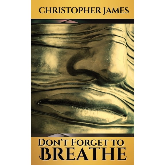 Don't Forget to Breathe, (Paperback)