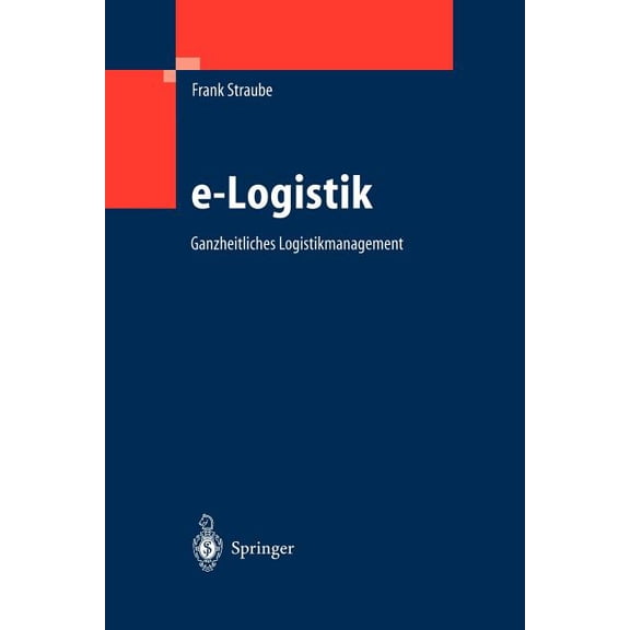 E-Logistik: Ganzheitliches Logistikmanagement, (Paperback)