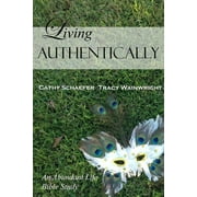An Abundant Life Bible Study: Living Authentically (Paperback)