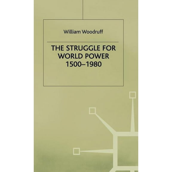 The Struggle for World Power 1500-1980, (Hardcover)