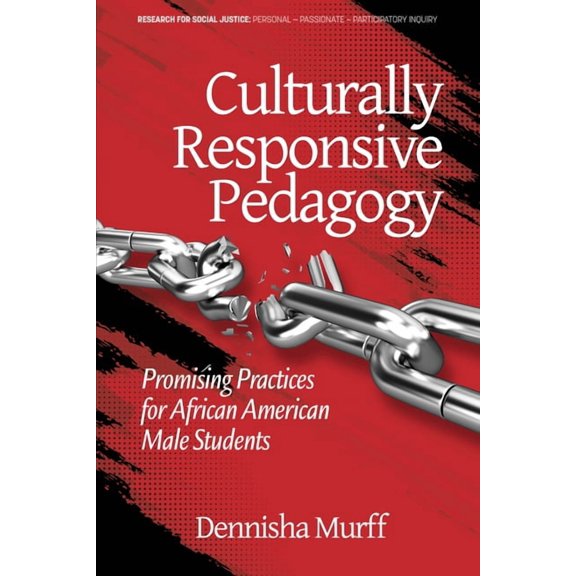 Research for Social Justice: Personal Pa Culturally Responsive Pedagogy: Promising Practices for African American Male Students (hc), (Hardcover)