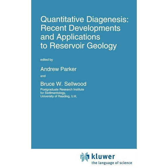 NATO Science Series C: Quantitative Diagenesis: Recent Developments and Applications to Reservoir Geology, Book 453, (Hardcover)