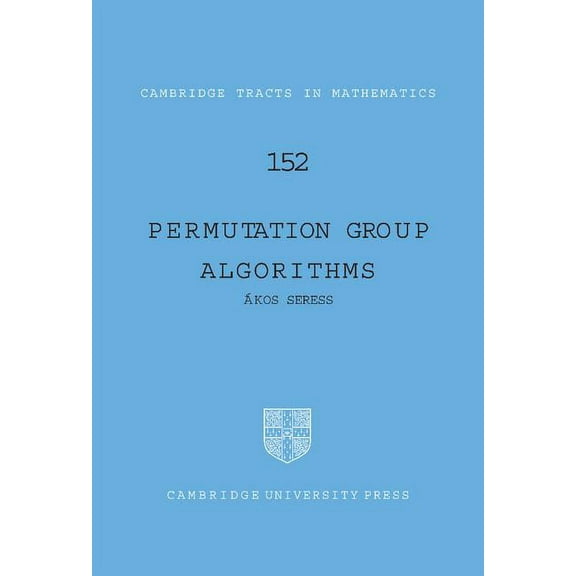 Cambridge Tracts in Mathematics Permutation Group Algorithms, Book 152, (Hardcover)