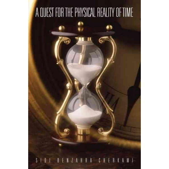 A Quest for the Physical Reality of Time (Paperback)
