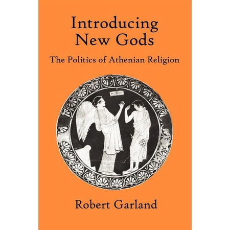 Introducing New Gods: The Politics of Athenian Religion (Paperback)