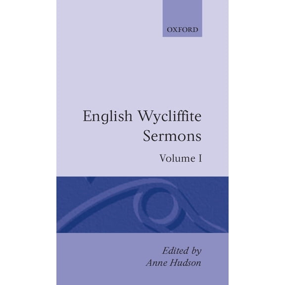 C Oet T Oxford English Texts English Wycliffite Sermons, (Hardcover)