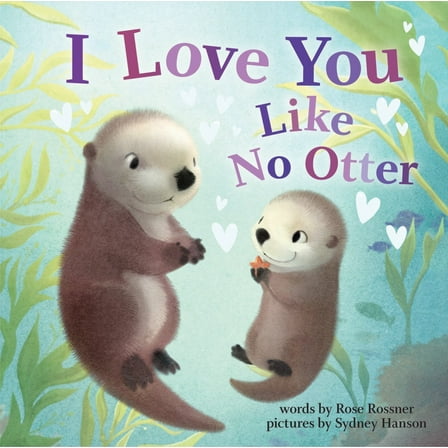 I Love You Like No Otter (Board Book)