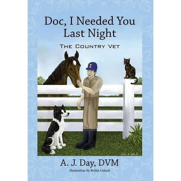 Doc, I Needed You Last Night: The Country Vet, (Hardcover)