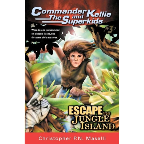 Commander Kellie and the Superkids (Commander Kellie and the Superkids' Adventures #3) Escape from Jungle Island, Book 3, (Paperback)