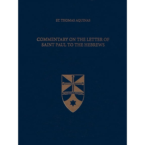 Commentary on the Letter of Saint Paul to the Hebrews (Latin-English Edition), 9781623400057, 1623400058, Paperback,