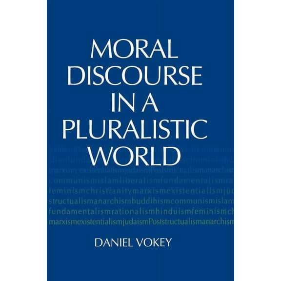 Moral Discourse in a Pluralistic World, (Hardcover)