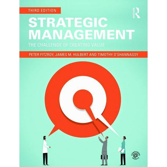 Strategic Management: The Challenge of Creating Value, (Paperback)