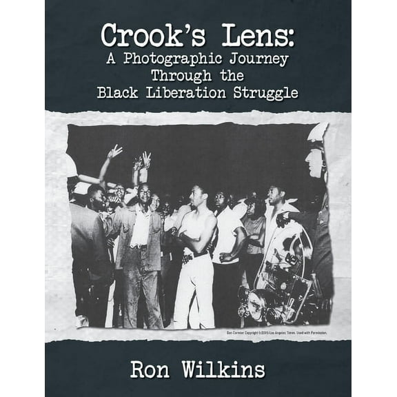 Crook's Lens; A Photographic Journey Through the Black Liberation Struggle, (Paperback)