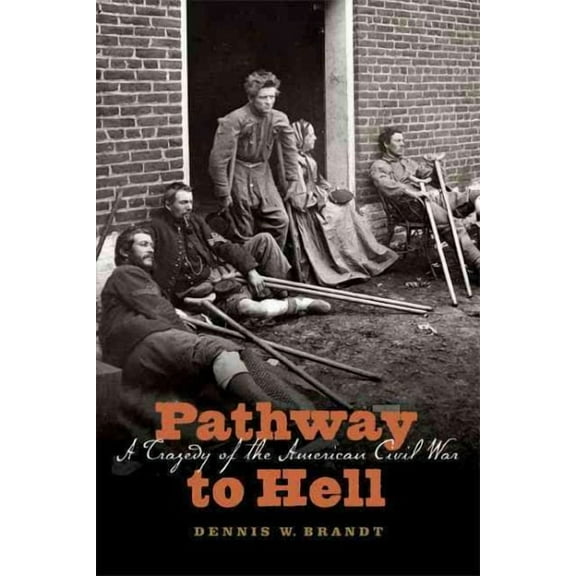 Pathway to Hell : A Tragedy of the American Civil War (Paperback)
