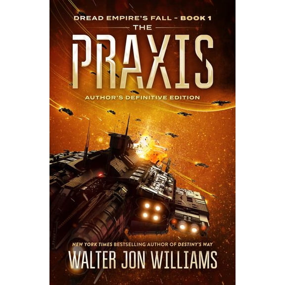 Dread Empire's Fall The PRAXIS: Dread Empire's Fall, Book 1, (Paperback)