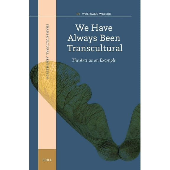Transcultural Aesthetics We Have Always Been Transcultural: The Arts as an Example, Book 5, (Hardcover)