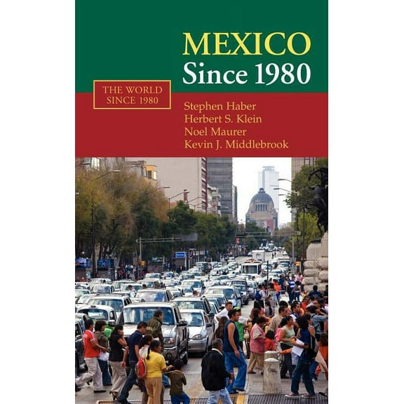 World Since 1980 Mexico Since 1980, (Hardcover)