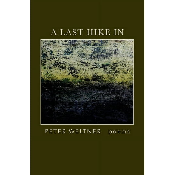 A Last Hike In, (Paperback)