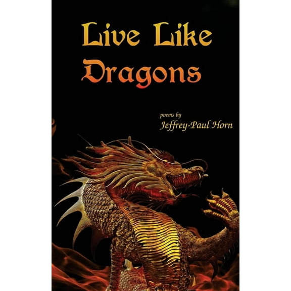 Live Like Dragons, (Paperback)