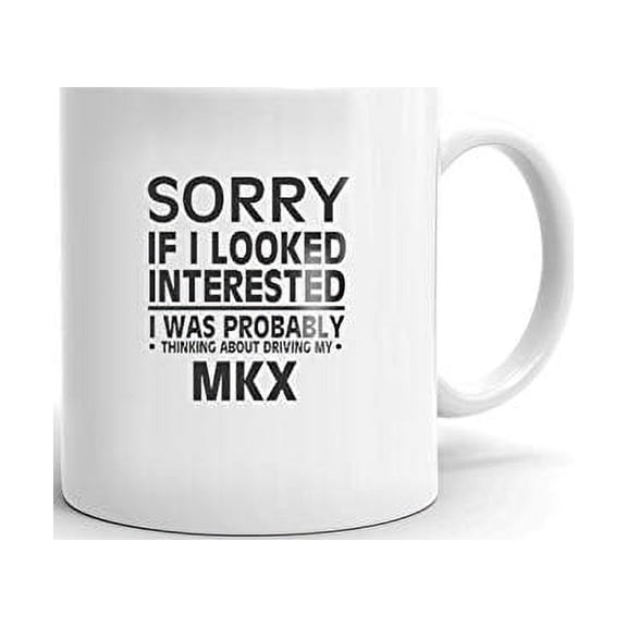 Thinking about My MKX Driver Coffee Tea Ceramic Mug 15 oz
