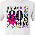 thumbnail image 4 of Inktastic It's an '80s Thing T-Shirt, 4 of 5