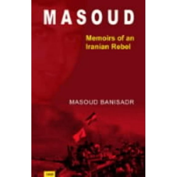 Masoud: Memoirs of an Iranian Rebel (Paperback)
