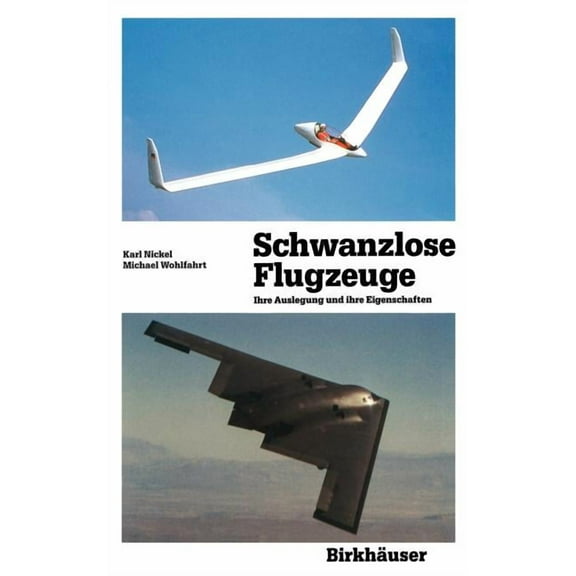 Flugtechnische Reihe Schwanzlose Flugzeuge: Ihre Auslegung Und Ihre Eigenschaften, Book 3, (Hardcover)