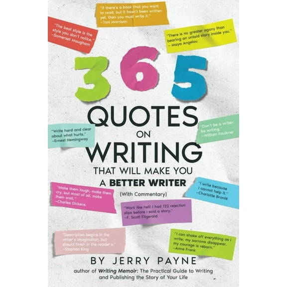365 Quotes on Writing That Will Make You a Better Writer, (Paperback)