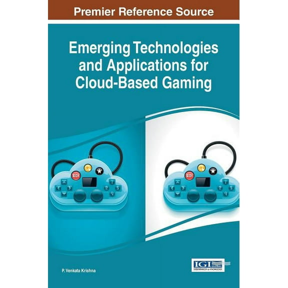 Emerging Technologies and Applications for Cloud-Based Gaming (Hardcover)