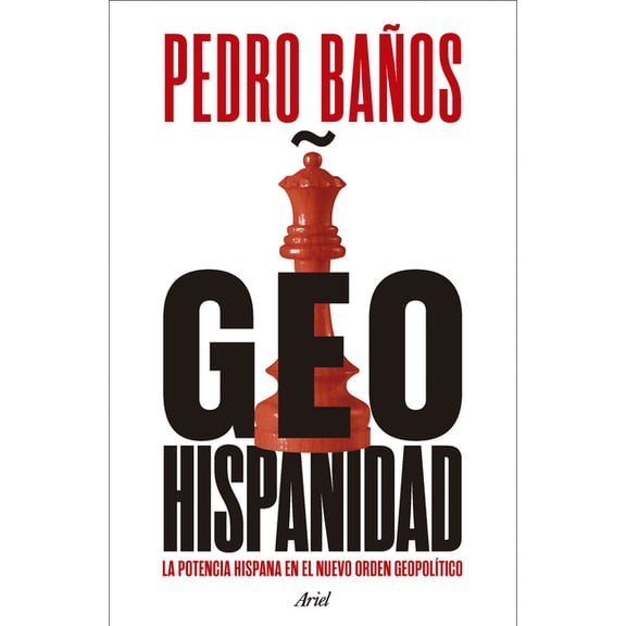 Geohispanidad: La Potencia Hispana En El Nuevo Orden GeopolÃtico / Geohispanicity, (Paperback)