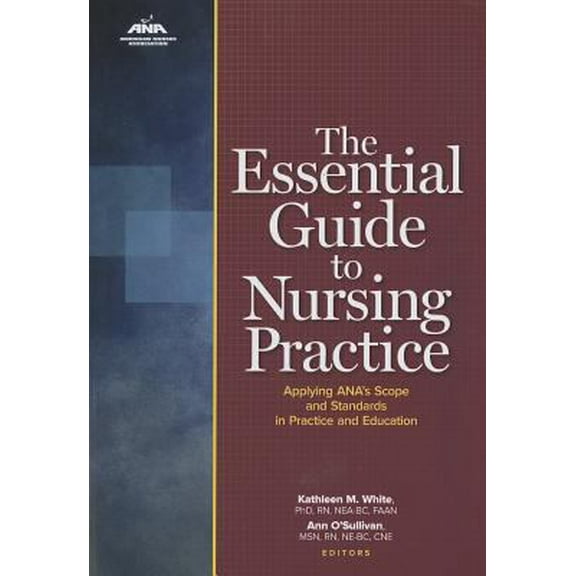 Pre-Owned The Essential Guide to Nursing Practice: Applying Ana's Scope and Standards in Practice and Education (Paperback) 1558104585 9781558104587