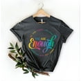 thumbnail image 2 of You Are Enough Shirt, You are Kind Shirt, LGBTQ Inspirational Shirt, Ladies Gift Shirt, Lesbian Gay Shirt, Love is Love Shirt, Pride Shirt 1244336963, 2 of 3